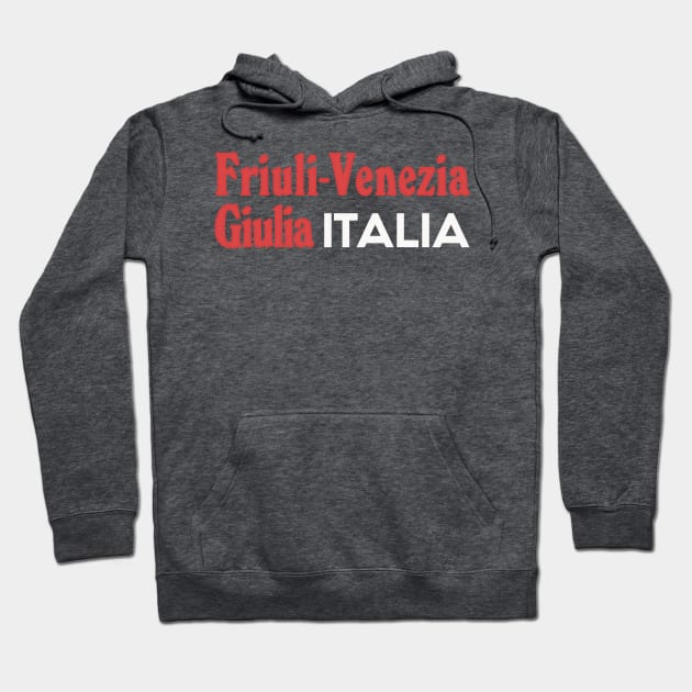 Friuli Venezia Giulia // Retro Italy Region Typography Design Hoodie by DankFutura
